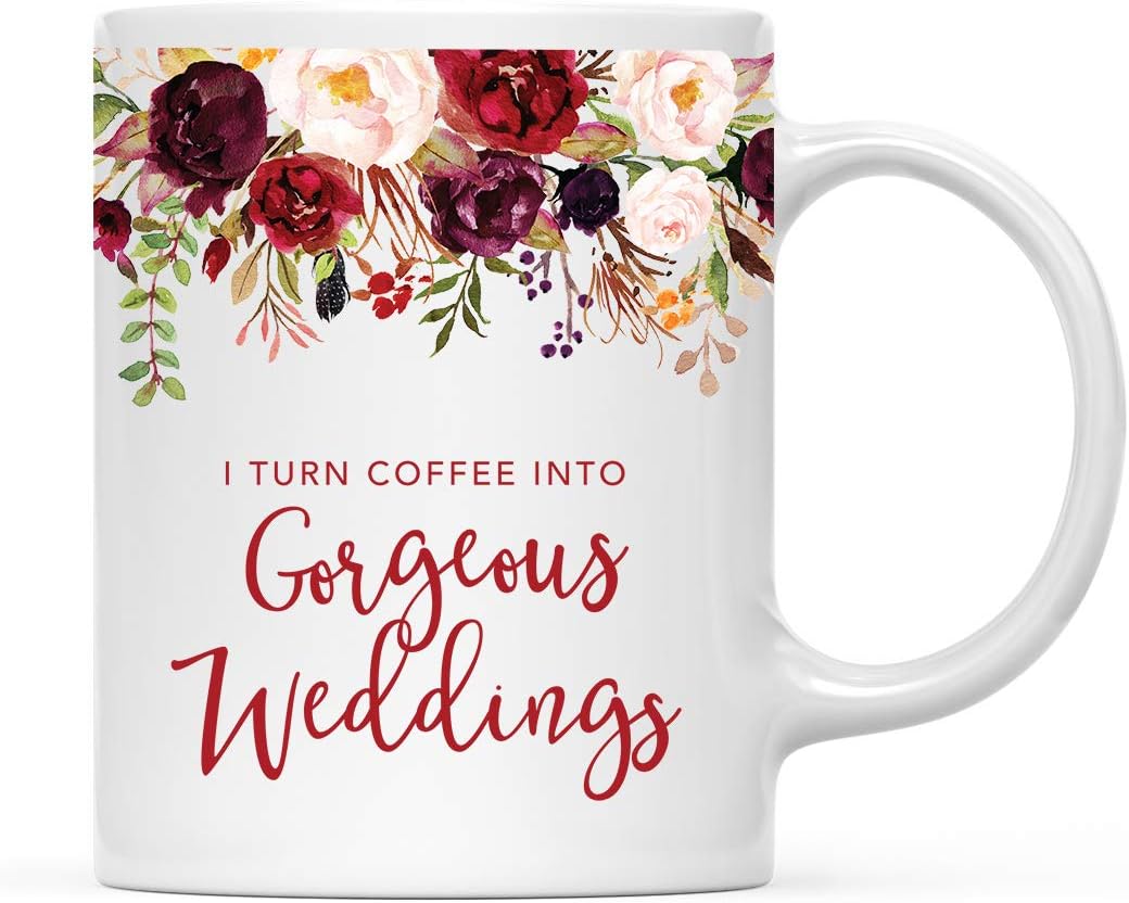 Andaz Press 11oz. Wedding Ceramic Coffee Tea Mug Gift for Wedding Planner, Fall Autumn Marsala Burgundy Flowers Roses Florals, I Turn Coffee Into Gorgeous Weddings, 1-Pack, Includes Gift Box